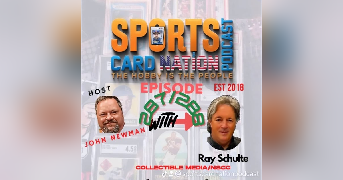 Ep.288 w/ Ray Schulte/Collectible Media Part II Ep.288 w/ Ray Schulte/Collectible Media Part II