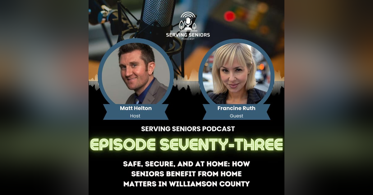 Episode 73: Safe, Secure, and at Home: How Seniors Benefit from Home Matters in Williamson County Episode 73: Safe, Secure, and at Home: How Seniors Benefit from Home Matters in Williamson County