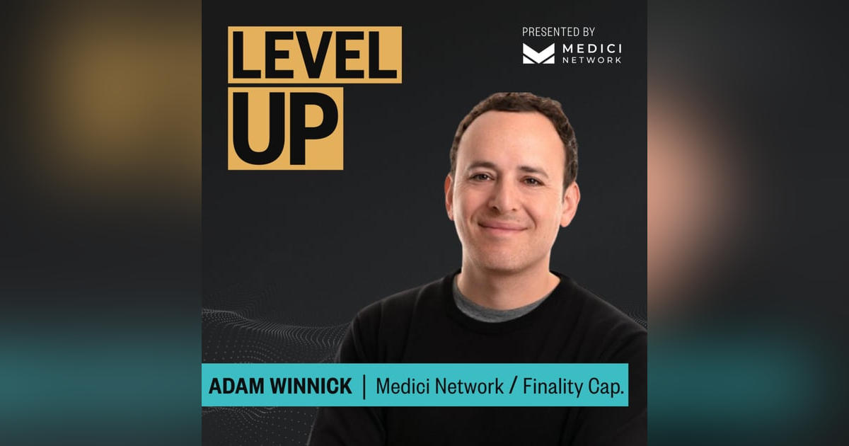 Medici Level Up with Adam Winnick, Founder of The Medici Network Medici Level Up with Adam Winnick, Founder of The Medici Network