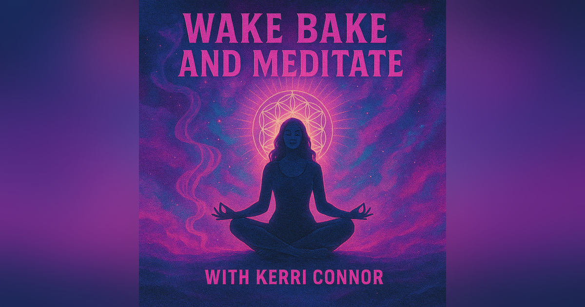 Kerri Connor - Wake, Bake, and Meditate Kerri Connor - Wake, Bake, and Meditate