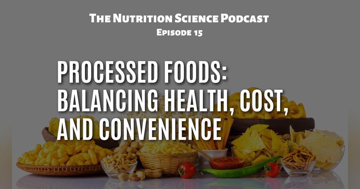 Processed Foods: Balancing Health, Cost, and Convenience Processed Foods: Balancing Health, Cost, and Convenience