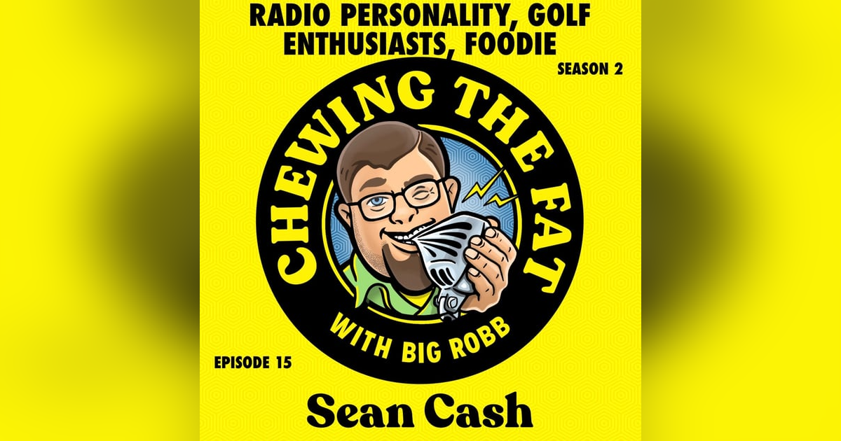 Sean Cash, Radio Personality, Golf Enthusiast, Foodie Sean Cash, Radio Personality, Golf Enthusiast, Foodie