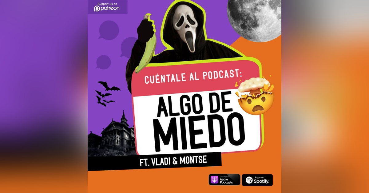 41. Algo de MIEDO (Ft. Vladi & Montse) 41. Algo de MIEDO (Ft. Vladi & Montse)