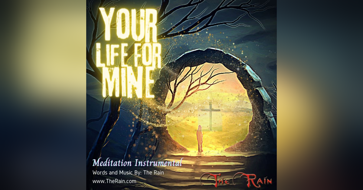 Your Life For Mine - Meditation Instrumental Your Life For Mine - Meditation Instrumental