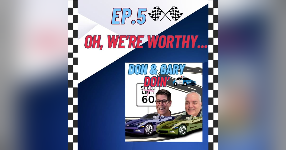 Ep. 5 Oh, We're Worthy Ep. 5 Oh, We're Worthy