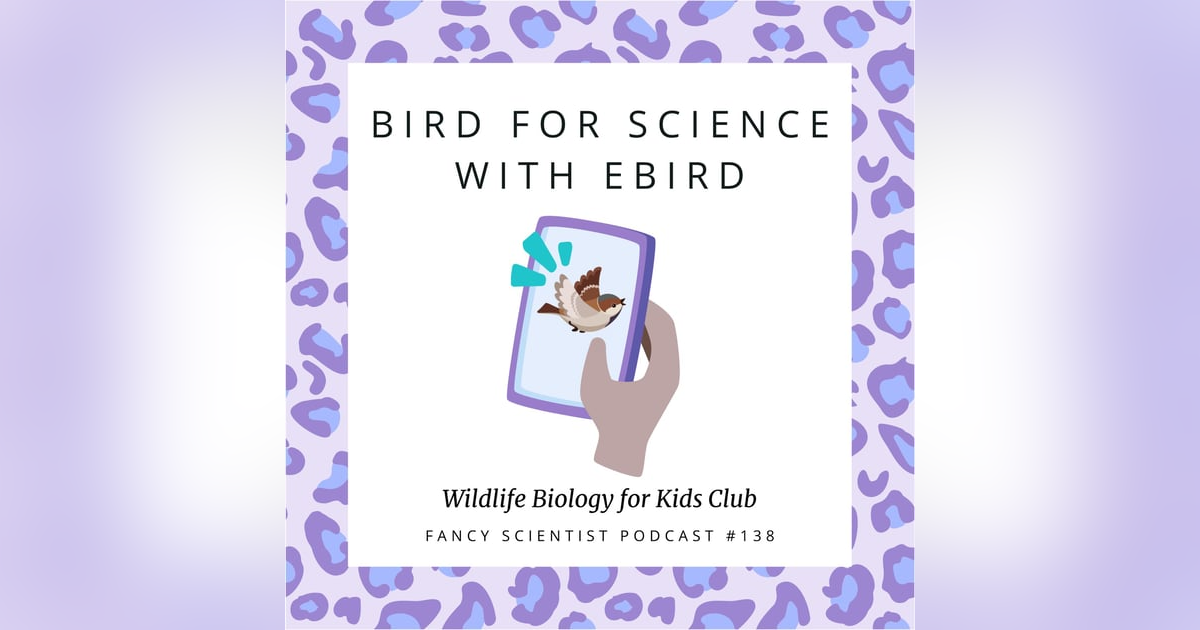 Bird for Science with eBird | Wildlife Biology for Kids Club Bird for Science with eBird | Wildlife Biology for Kids Club