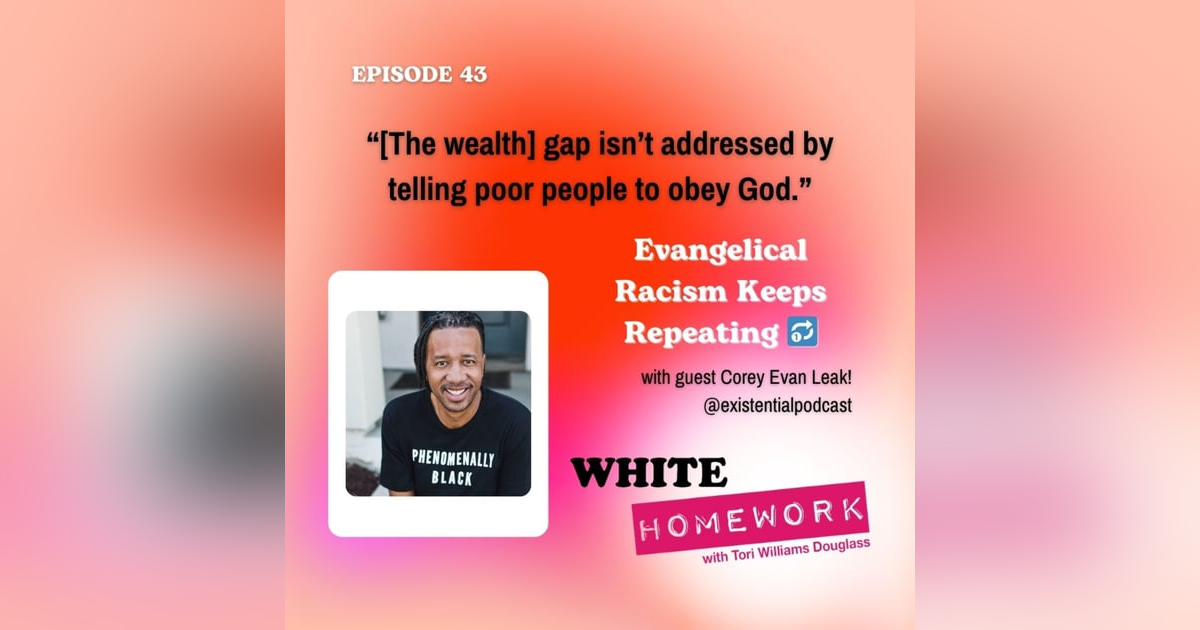 Evangelical Racism Keeps Repeating π w/ Corey Leak Evangelical Racism Keeps Repeating π w/ Corey Leak