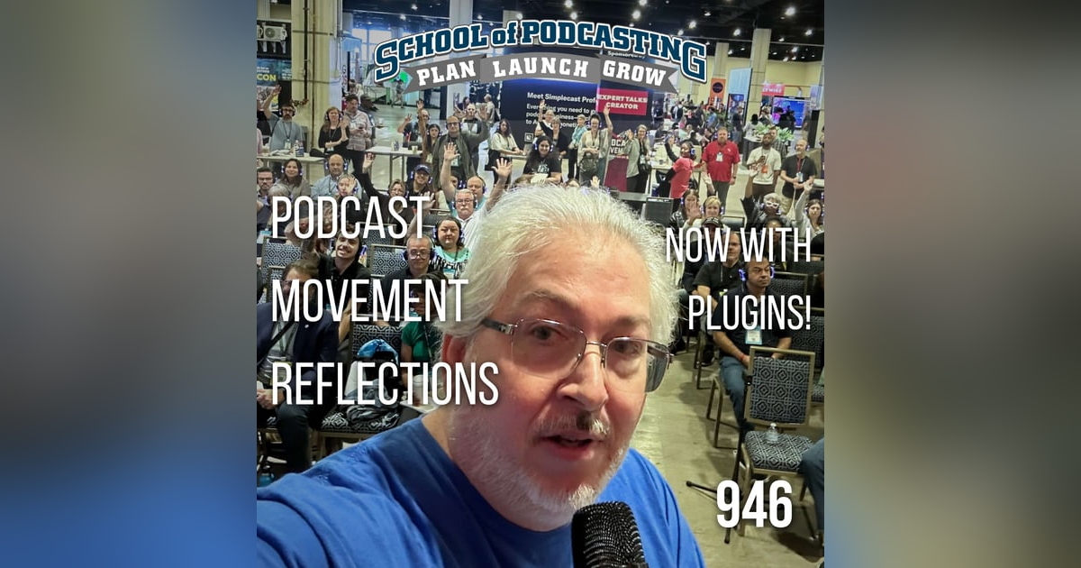 Podcast Movement Reflections 2024 from DC - Now With Plugins! Podcast Movement Reflections 2024 from DC - Now With Plugins!