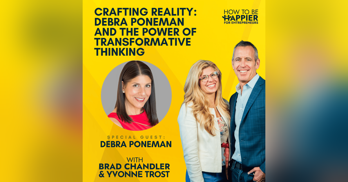 Ep75: Crafting Reality: Debra Poneman and the Power of Transformative Thinking with Debra Poneman Ep75: Crafting Reality: Debra Poneman and the Power of Transformative Thinking with Debra Poneman