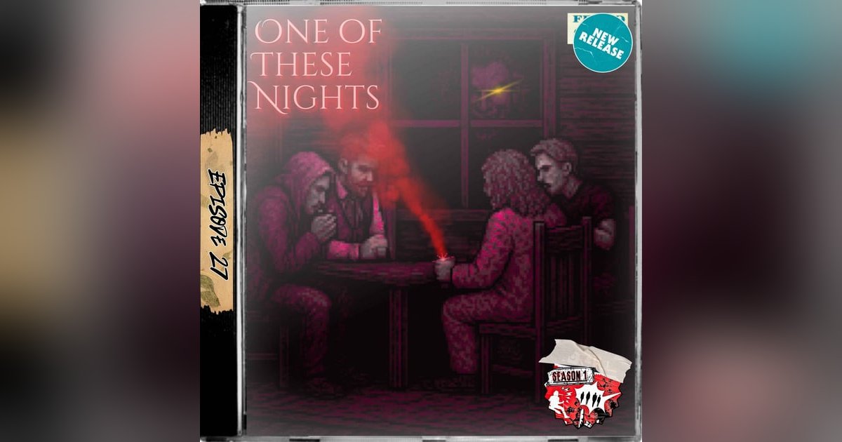Ep. 27 - One of These Nights Ep. 27 - One of These Nights
