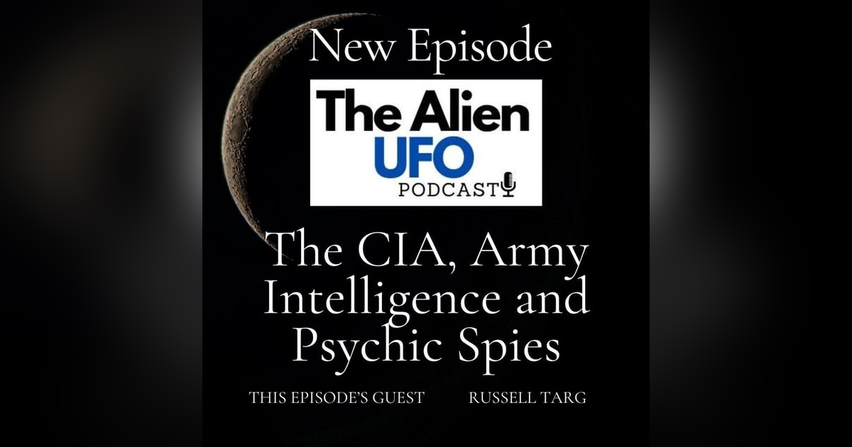 The CIA, Army Intelligence and Psychic Spies The CIA, Army Intelligence and Psychic Spies