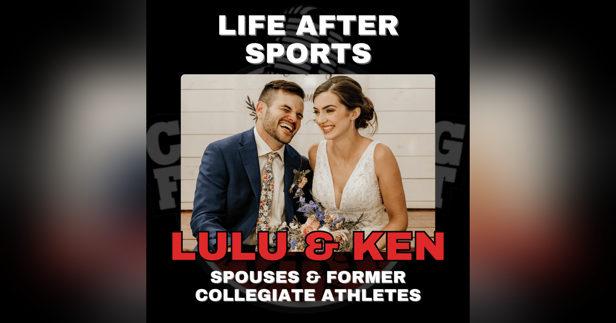 Life After Sports with Lulu & Ken Burke Life After Sports with Lulu & Ken Burke