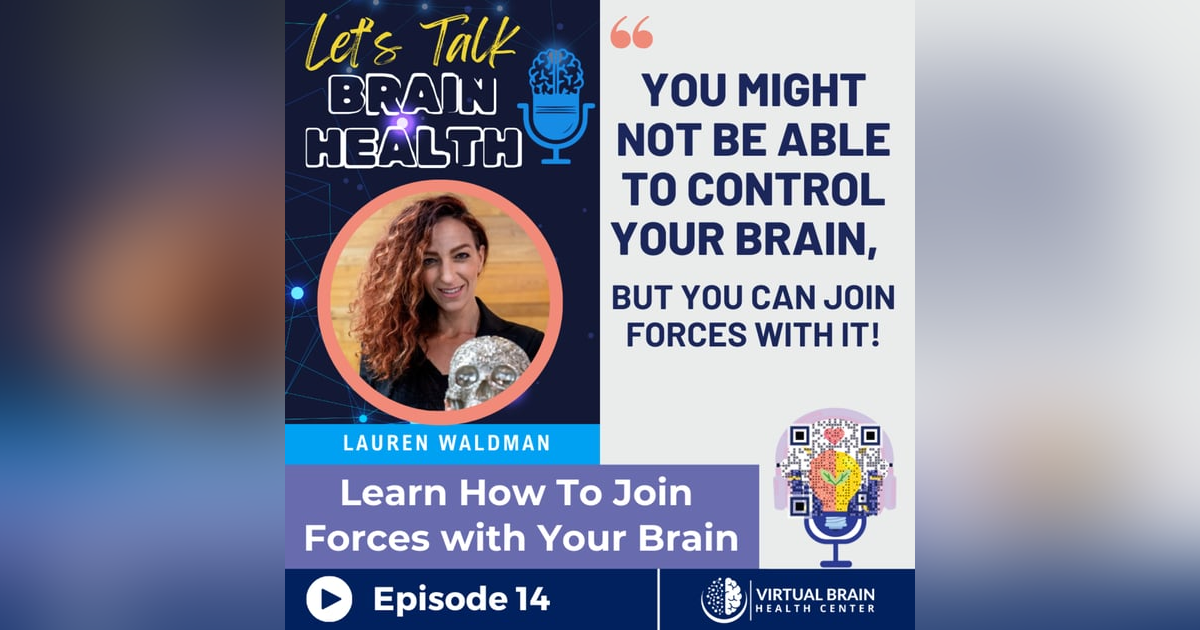 Learn How to Join Forces With Your Brain from Lauren Waldman Learn How to Join Forces With Your Brain from Lauren Waldman