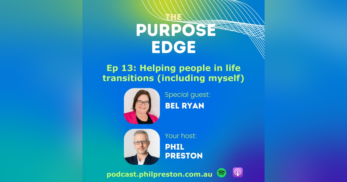 Episode 13 - Bel Ryan draws on her work and lived experience to help people navigate personal and professional transitions Episode 13 - Bel Ryan draws on her work and lived experience to help people navigate personal and professional transitions