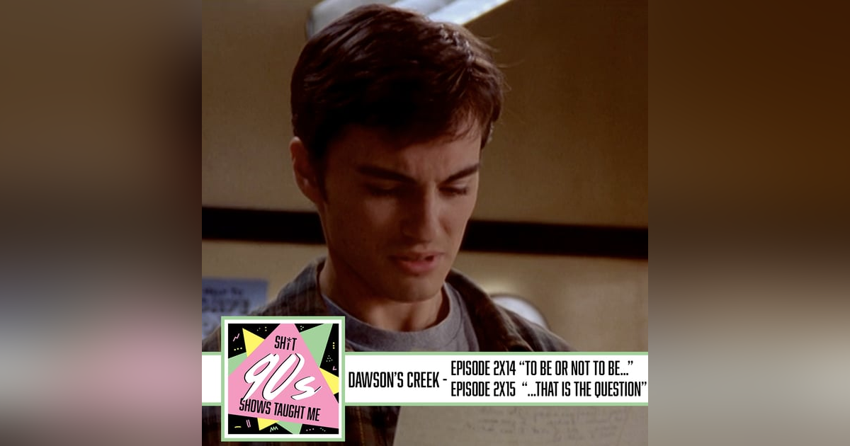 Dawson's Creek Season 2 Episodes 14+15 (To Be or Not to Be and That is the Question) Dawson's Creek Season 2 Episodes 14+15 (To Be or Not to Be and That is the Question)