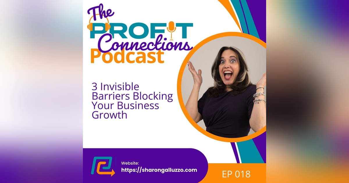 3 Invisible Barriers Blocking Your Business Growth | 018 3 Invisible Barriers Blocking Your Business Growth | 018