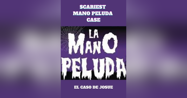 image for Scariest Mano Peluda Case: El Caso de Josue