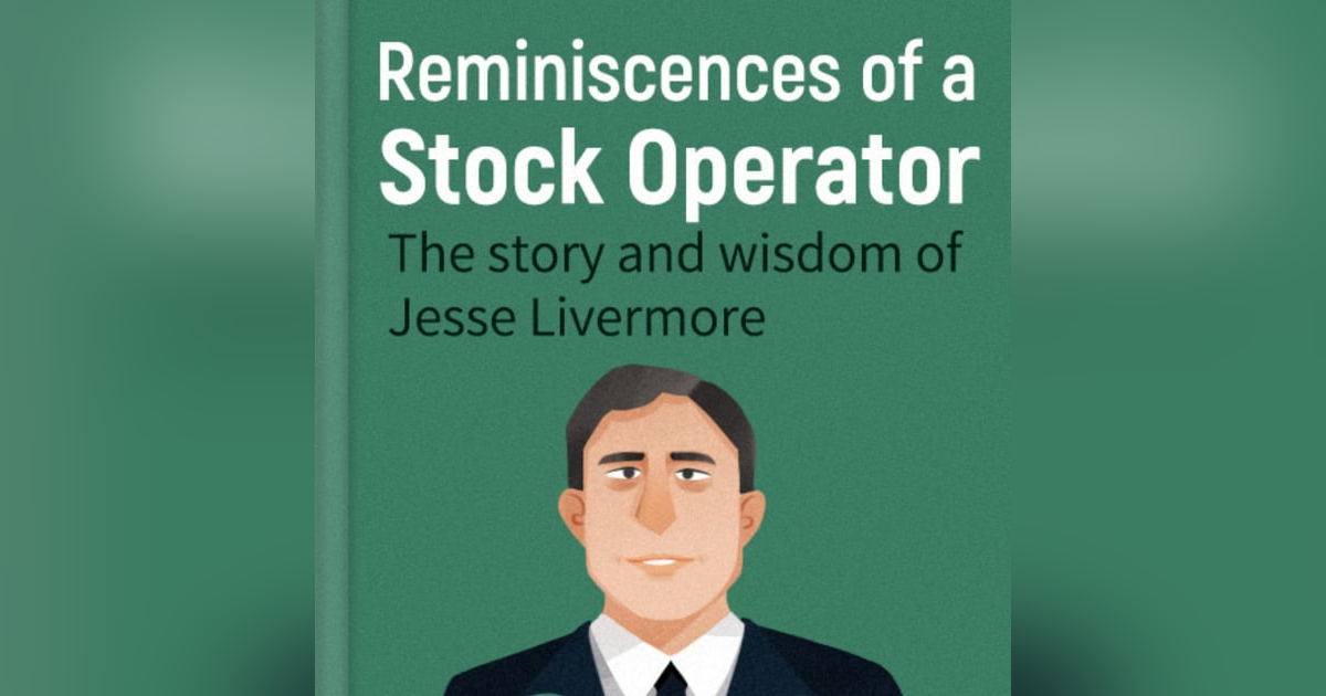 Reminiscences of a Stock Operator: Key Insights and Lessons Reminiscences of a Stock Operator: Key Insights and Lessons