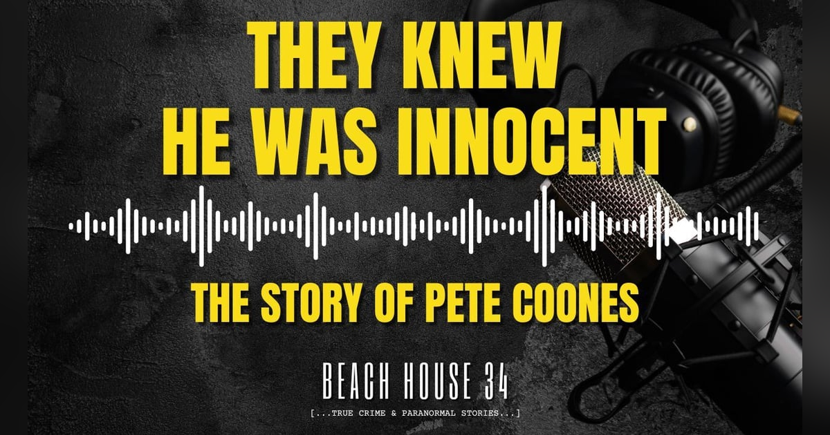 They Knew He Was Innocent - and Framed Him Anyway | The Story of Pete Coones They Knew He Was Innocent - and Framed Him Anyway | The Story of Pete Coones