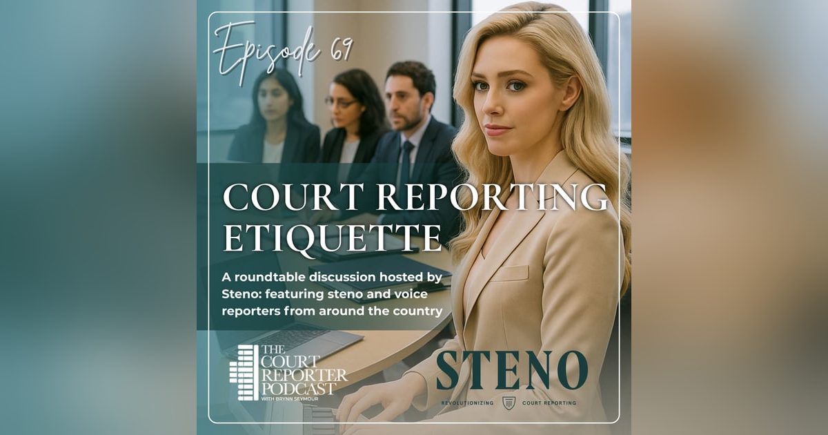 #69 - Guardians of the Record: Court Reporting Etiquette with Vicki Poole #69 - Guardians of the Record: Court Reporting Etiquette with Vicki Poole