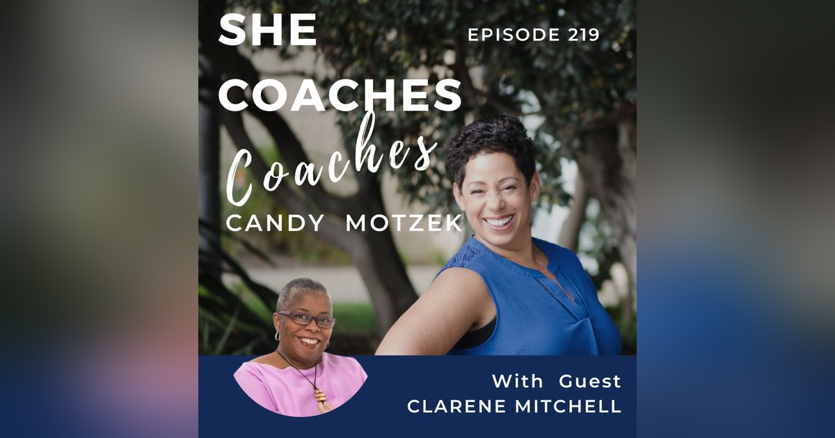 Maximizing LinkedIn for Coaches: Insights and Strategies with Clarene Mitchell-Ep.219 Maximizing LinkedIn for Coaches: Insights and Strategies with Clarene Mitchell-Ep.219