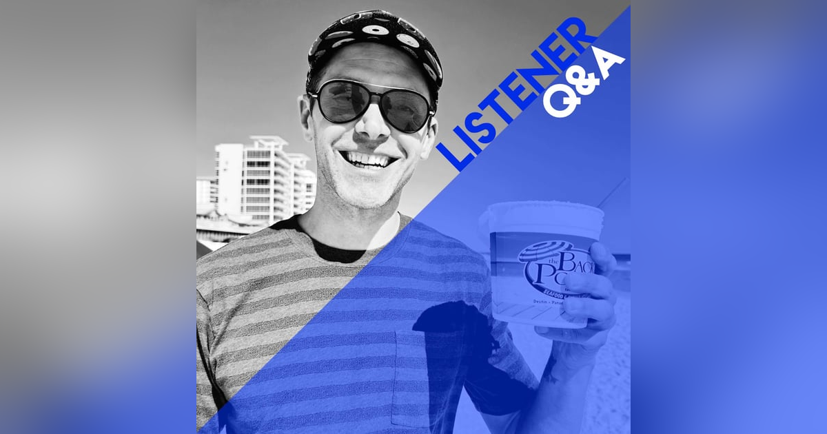 Live from the Beach: Listener Q&A, Project Update, Random Ramblings Live from the Beach: Listener Q&A, Project Update, Random Ramblings