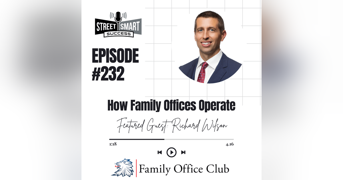 232: How Family Offices Operate 232: How Family Offices Operate