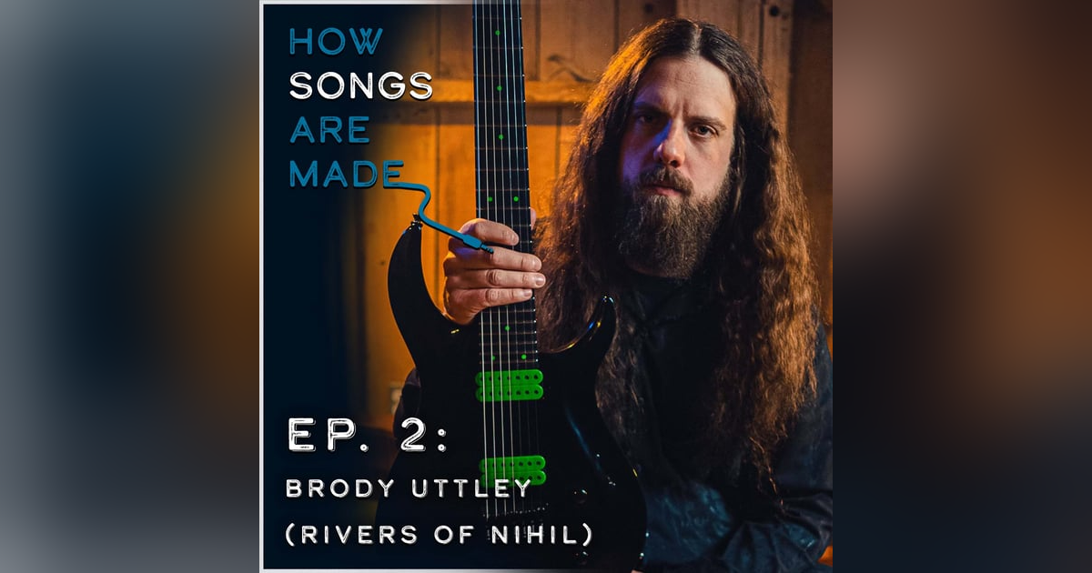Brody Uttley (Rivers of Nihil) - How We Wrote “The Work” Brody Uttley (Rivers of Nihil) - How We Wrote “The Work”