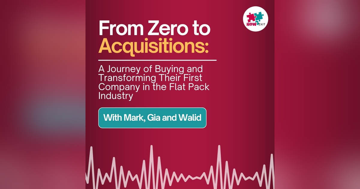 E236: Buying a Flat Pack Business: Challenges, Triumphs, and Lessons Learned in Acquiring a Business E236: Buying a Flat Pack Business: Challenges, Triumphs, and Lessons Learned in Acquiring a Business