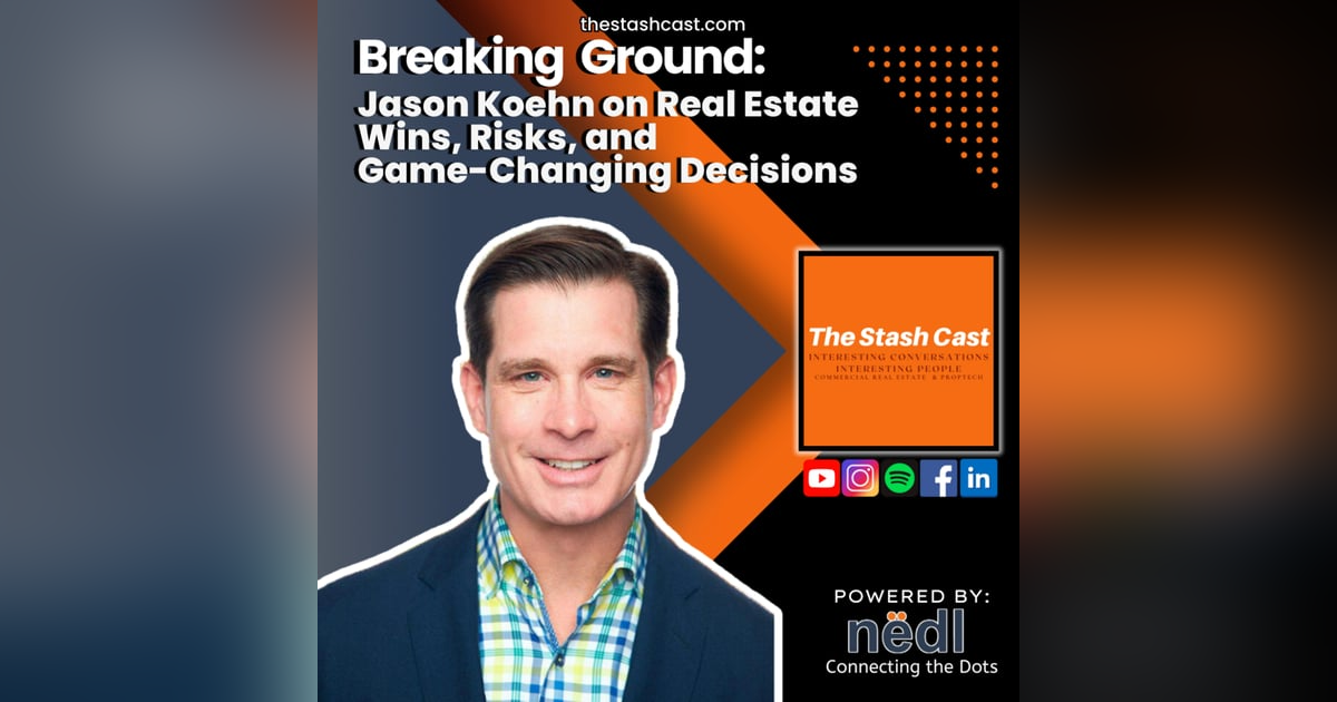 S2 EP 2: Breaking Ground: Jason Koehn on Real Estate Wins, Risks, and Game-Changing Decisions S2 EP 2: Breaking Ground: Jason Koehn on Real Estate Wins, Risks, and Game-Changing Decisions