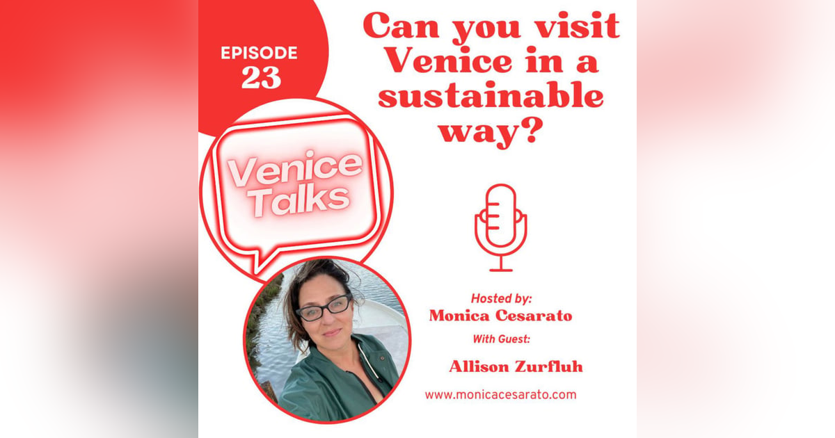 Ep.23 - Harmony in the Lagoon: Exploring the Intricate Ecosystem of Venice's Coastal Haven. A chat with Allison Zurfluh, writer and promoter of sustainable tourism in Venice Ep.23 - Harmony in the Lagoon: Exploring the Intricate Ecosystem of Venice's Coastal Haven. A chat with Allison Zurfluh, writer and promoter of sustainable tourism in Venice