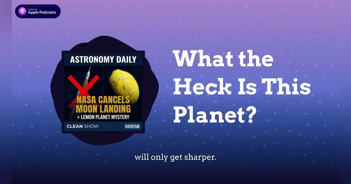 What the Heck Is This Planet? What the Heck Is This Planet?