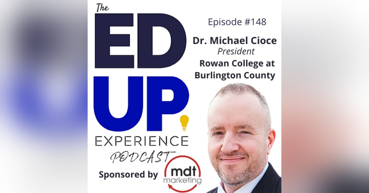 148: Asking for Help is NOT a Sign of Weakness - with Dr. Michael Cioce, President, Rowan College at Burlington County 148: Asking for Help is NOT a Sign of Weakness - with Dr. Michael Cioce, President, Rowan College at Burlington County
