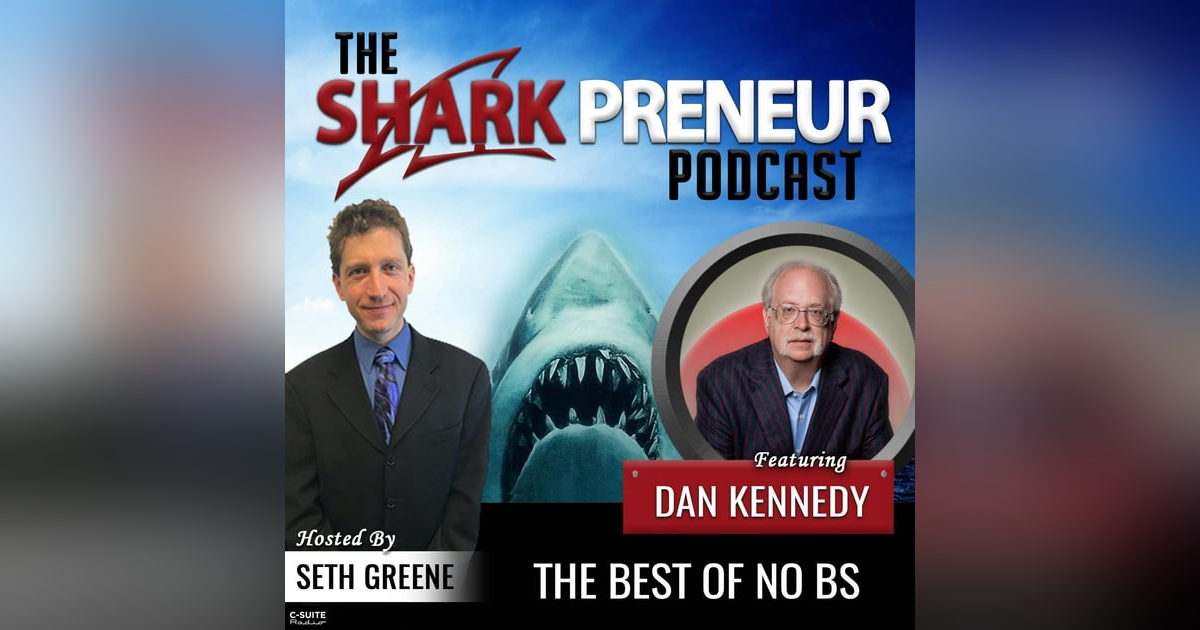 835: The Best of No BS with Dan Kennedy 835: The Best of No BS with Dan Kennedy