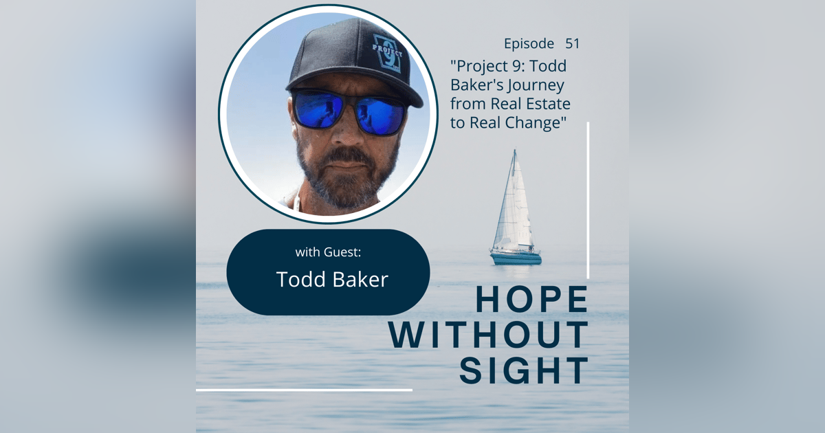 Project 9: Todd Baker’s Journey from Real Estate to Real Change Project 9: Todd Baker’s Journey from Real Estate to Real Change