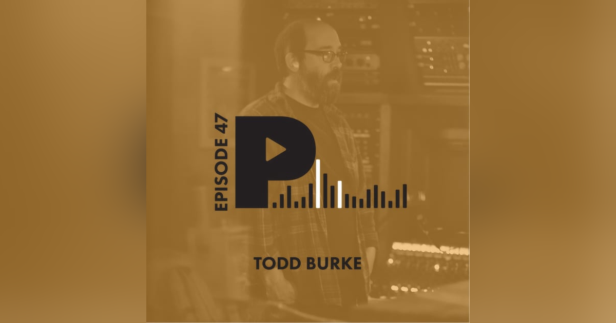 Todd Burke: Gain Structure, Being Committed, and Digging in the Tape Vault Todd Burke: Gain Structure, Being Committed, and Digging in the Tape Vault