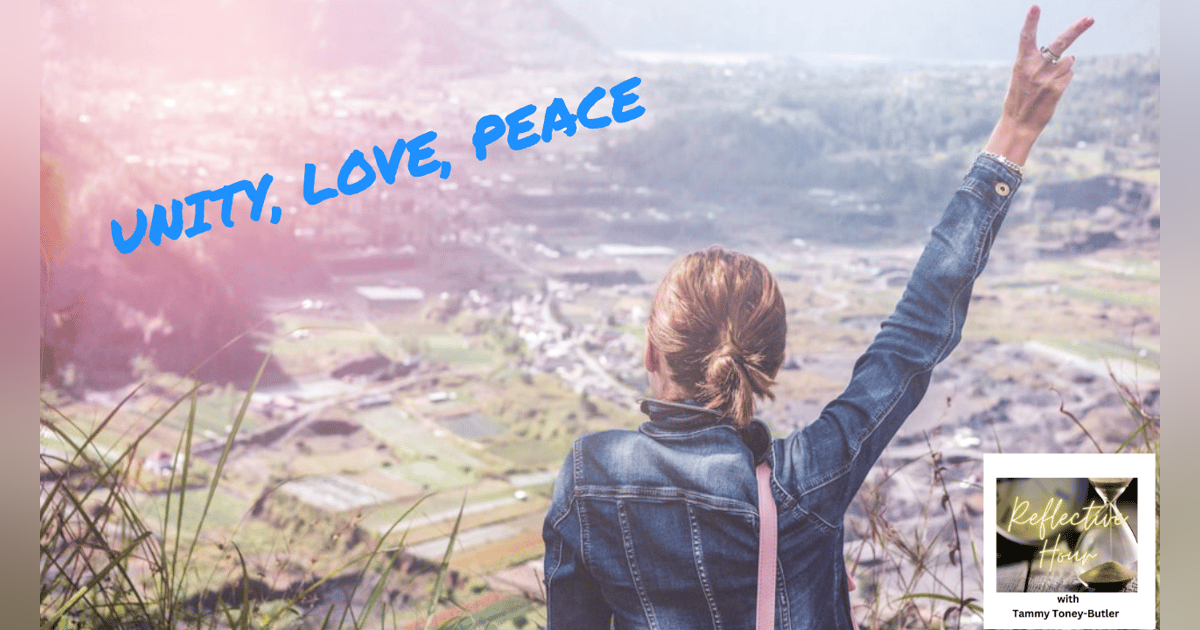 Unity, Love, and Peace Unity, Love, and Peace