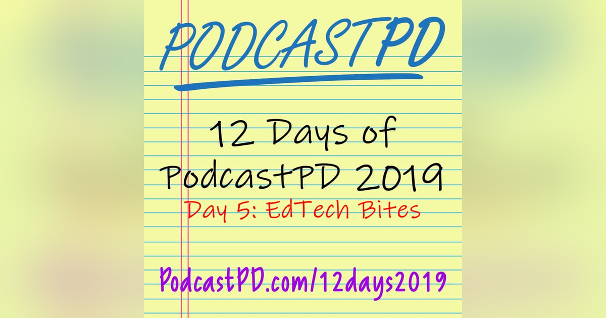 EdTech Bites - 12 Days of PodcastPD 2019 EdTech Bites - 12 Days of PodcastPD 2019