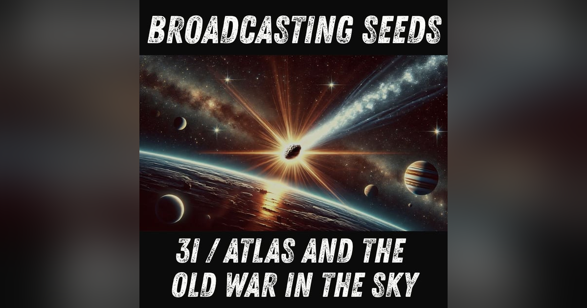 3I/ATLAS and the Old War in the Sky 3I/ATLAS and the Old War in the Sky