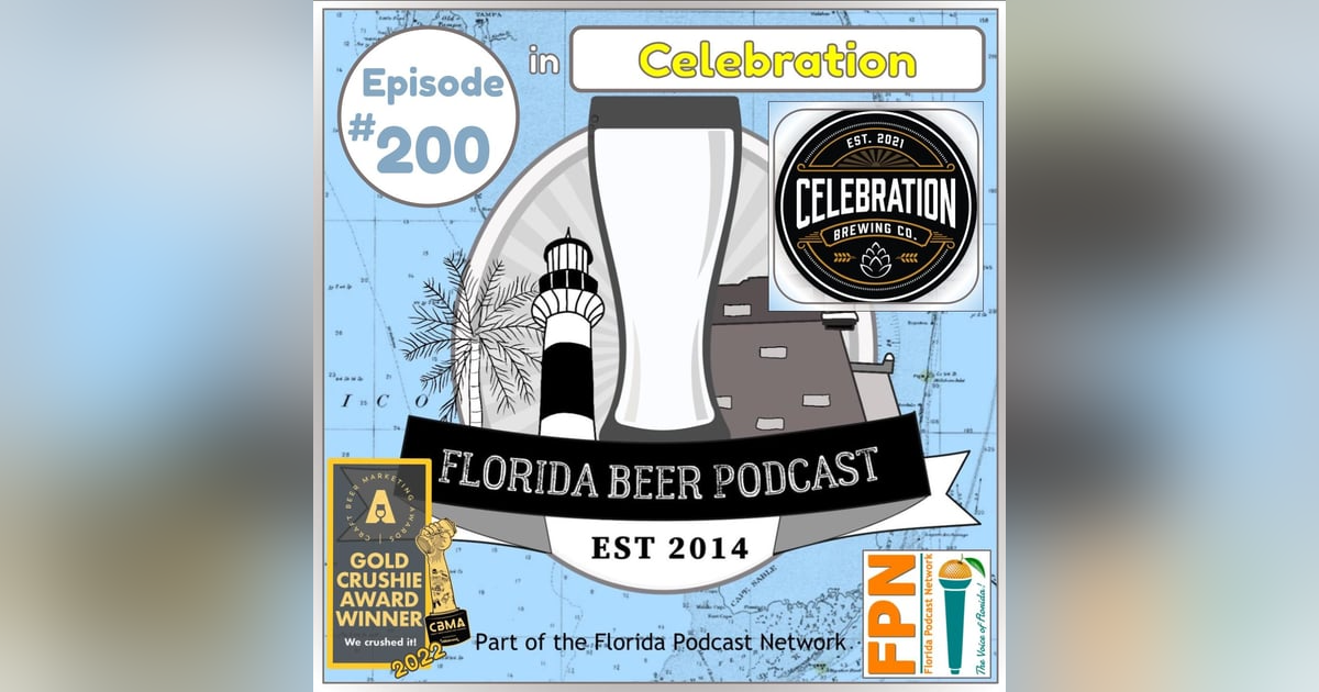 Florida Beer Podcast - Episode 200: Celebrating at Celebration Brewing Florida Beer Podcast - Episode 200: Celebrating at Celebration Brewing