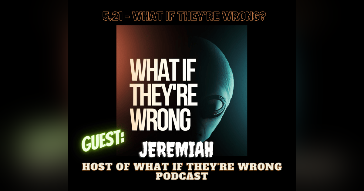 5.21 - What If They're Wrong? 5.21 - What If They're Wrong?