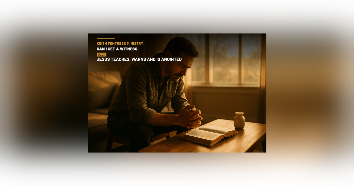 From The King's Arrival to the Empty Tomb: Jesus Teaches, Warns, and is Anointed From The King's Arrival to the Empty Tomb: Jesus Teaches, Warns, and is Anointed