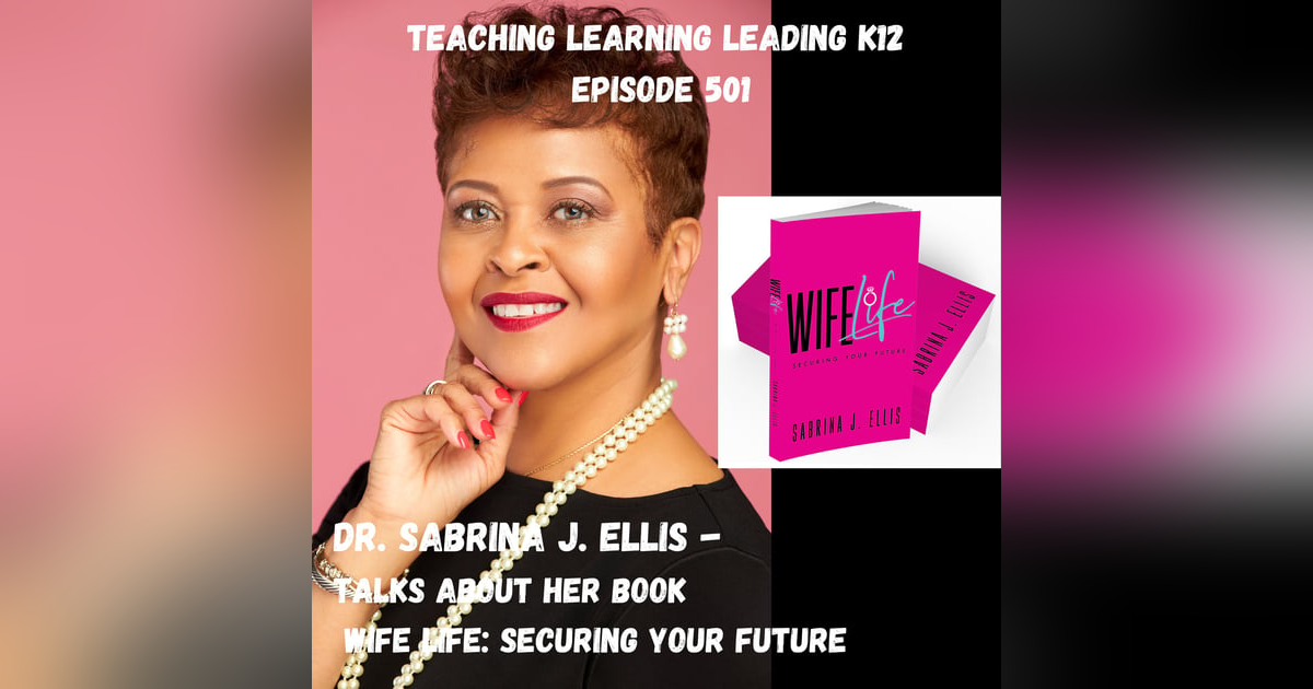 Dr. Sabrina J. Ellis - Wife Life: Securing Your Future - 501 Dr. Sabrina J. Ellis - Wife Life: Securing Your Future - 501