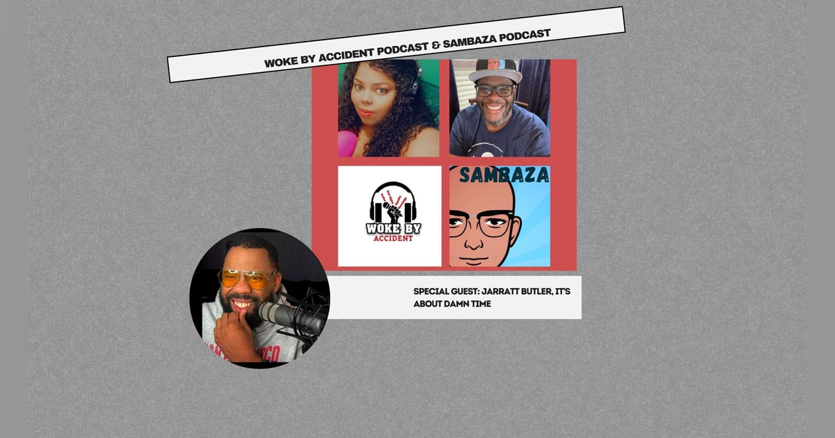 Woke By Accident & Sambaza Podcast S. 7 Ep. 192 - Guest, Jarratt Butler- Authenticity Not for the Faint of Heart Woke By Accident & Sambaza Podcast S. 7 Ep. 192 - Guest, Jarratt Butler- Authenticity Not for the Faint of Heart