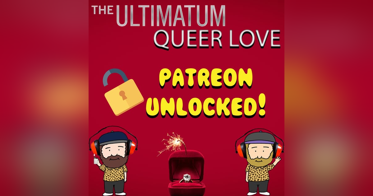 Patreon Unlocked | The Ultimatum: Queer Love Episodes 1 and 2 Recap Patreon Unlocked | The Ultimatum: Queer Love Episodes 1 and 2 Recap