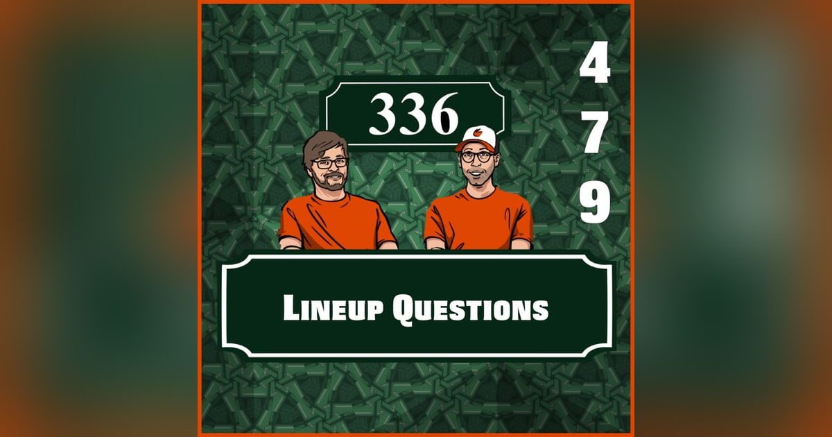 Pod 479 - Lineup Questions Pod 479 - Lineup Questions