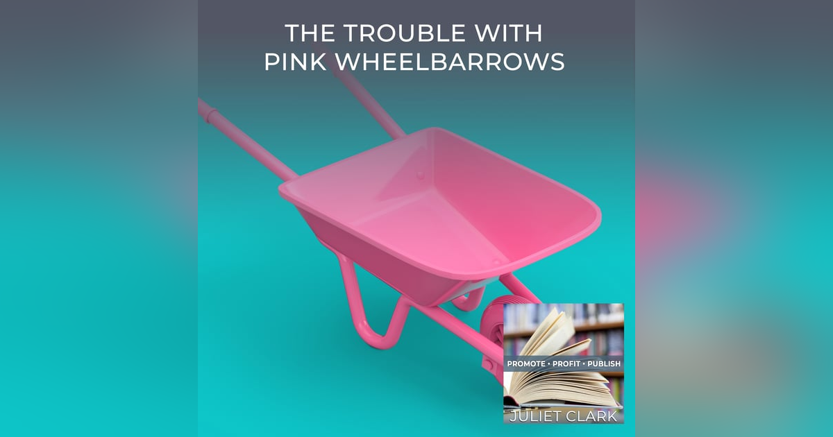 The Trouble With Pink Wheelbarrows With Sam Eaton The Trouble With Pink Wheelbarrows With Sam Eaton