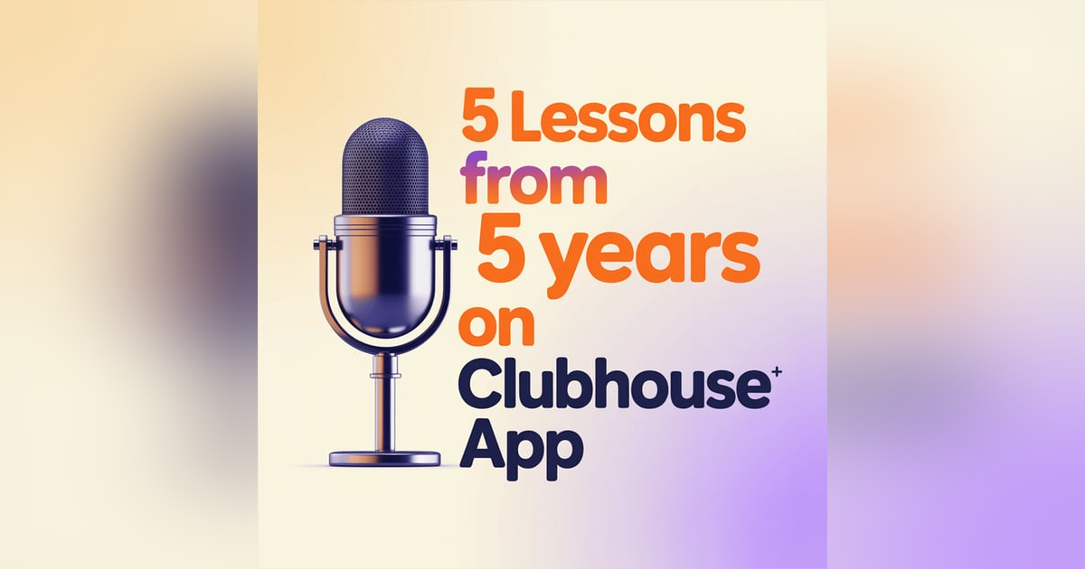 5 Lessons from 5 Years on Clubhouse App with Favour Obasi-ike 🎙️ 5 Lessons from 5 Years on Clubhouse App with Favour Obasi-ike 🎙️