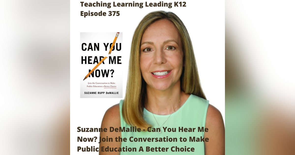 Suzanne DeMallie - Can You Hear Me Now? : Join the Conversation to Make Public Education A Better Choice - 375 Suzanne DeMallie - Can You Hear Me Now? : Join the Conversation to Make Public Education A Better Choice - 375