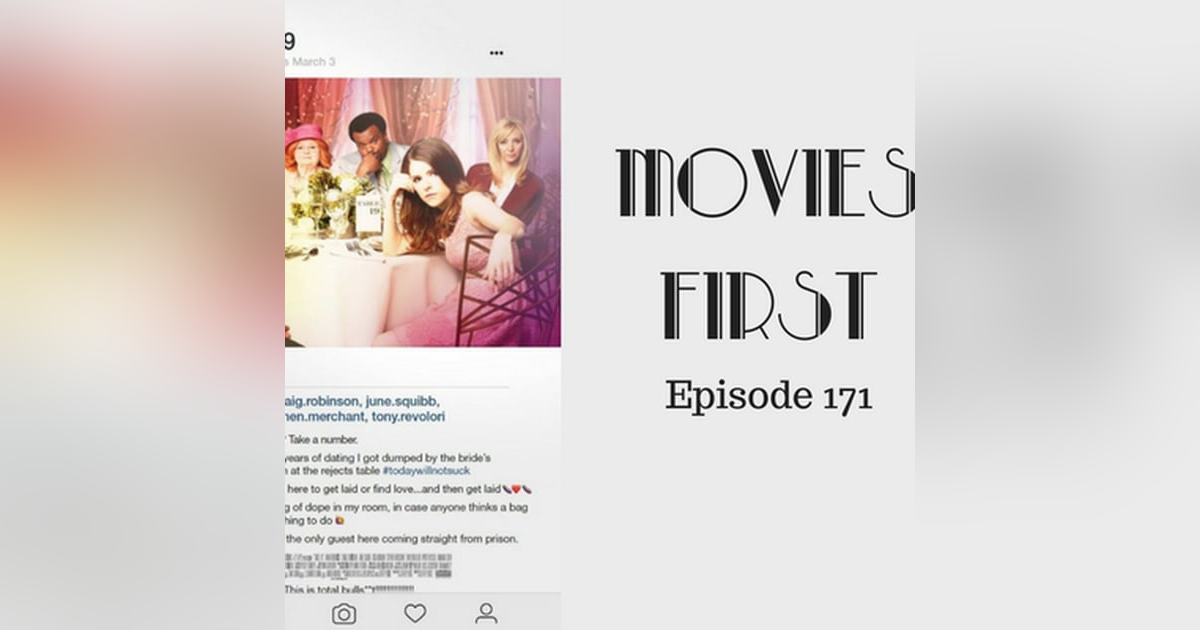 173: Table 19 - Movies First with Alex First Episode 171 173: Table 19 - Movies First with Alex First Episode 171